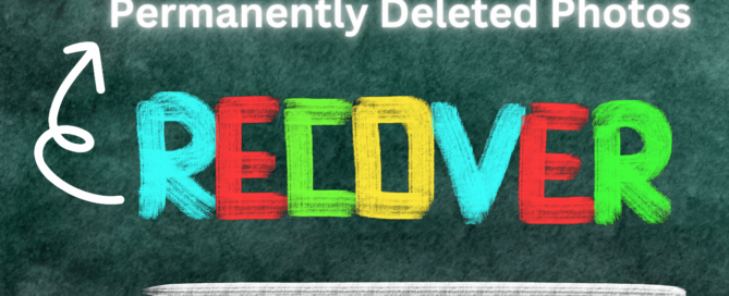 How to recover permanently deleted photos from different devices?